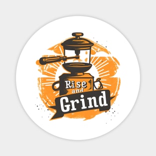 Rise and Grind Magnet